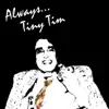 Tiny Tim - Always, Tiny Tim